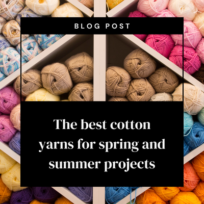 Cotton yarns that are perfect for your spring and summer projects.