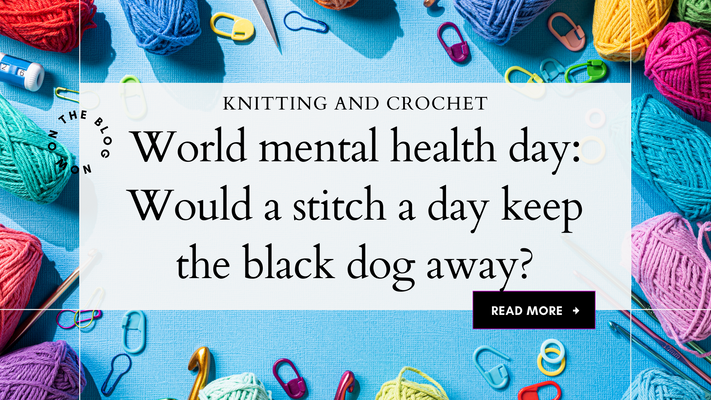 World mental health day. Would a stitch a day keep the black dog away?
