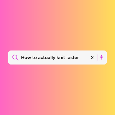 How to really knit faster without learning new methods: part 1.