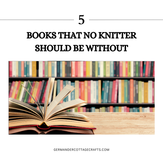 5 books that no knitter should be without. Knitting books you should have in your craft library. 