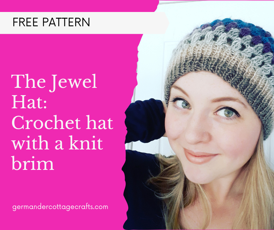 The Jewel Hat: Crochet Granny Stitch Beanie With A Knit Brim.